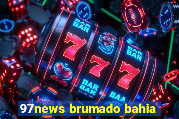 97news brumado bahia